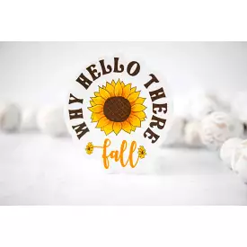 Why Hello There Fall, Sunflower White, Vinyl Sticker, 3x3 in